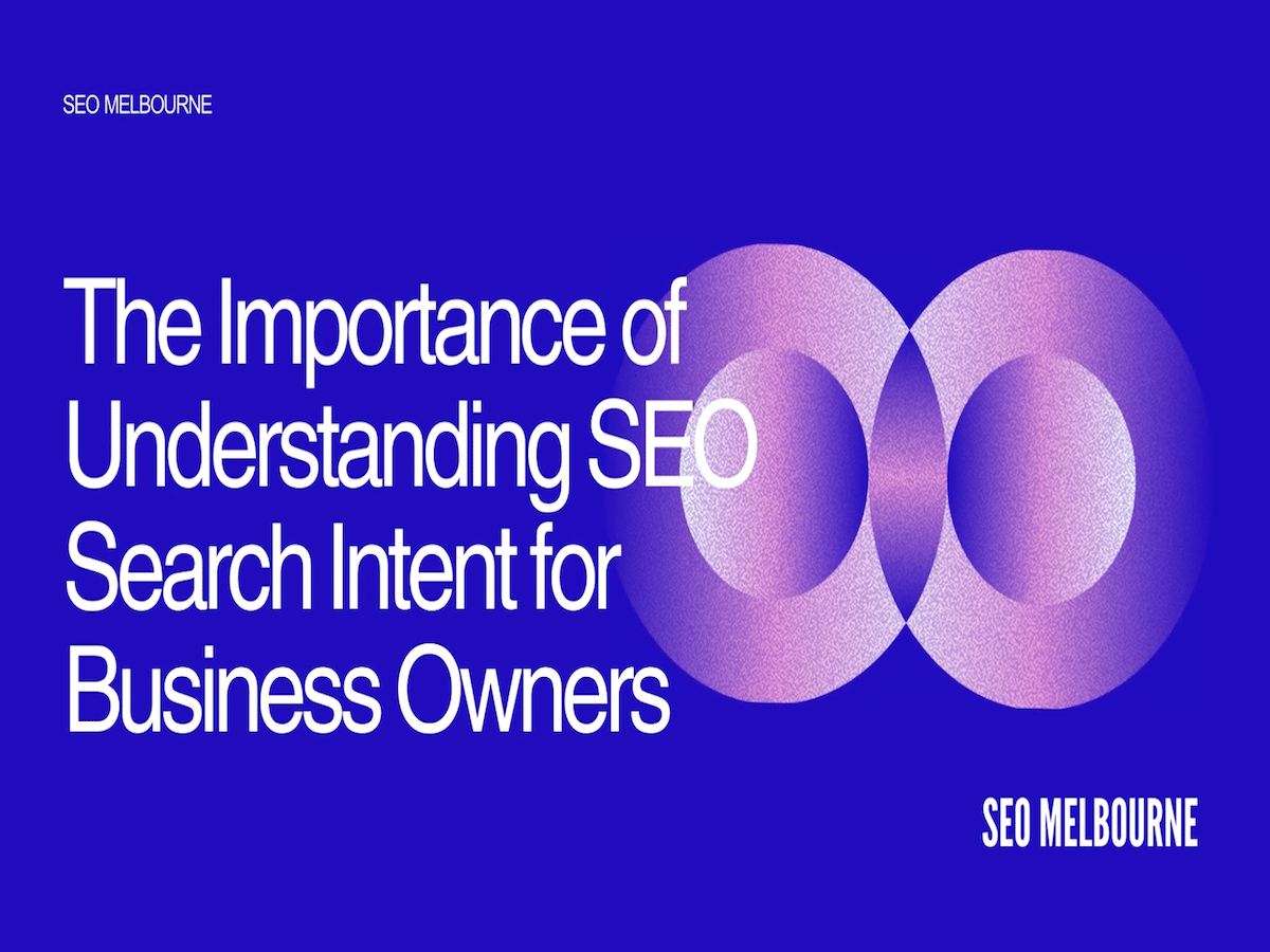 different types of seo search intent in businesses - SEO Company Melbourne